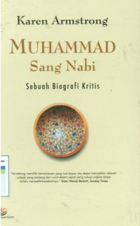 Muhammad sang Nabi : sebuah biografi kritis