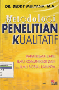 Metode penelitian kualitatif:Paradigma baru ilmu komunikasi dan ilmu sosial lainnya