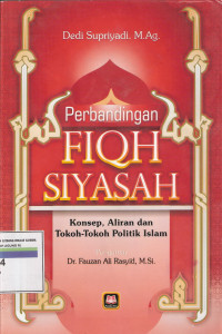 Perbandingan fiqh siyasah (konsep, aliran dan tokoh-tokoh politik islam)