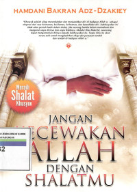 Jangan kecewakan Allah dengan shalatmu