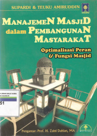 Manajemen masjid dalam pembangunan masyarakat : optimalisasi peran & fungsi masjid